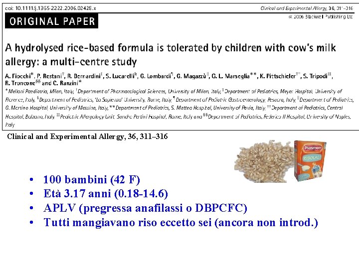 Clinical and Experimental Allergy, 36, 311– 316 • • 100 bambini (42 F) Età