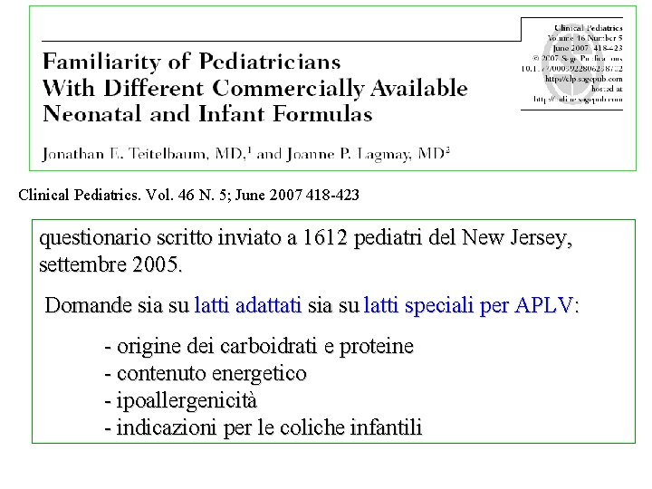 Clinical Pediatrics. Vol. 46 N. 5; June 2007 418 -423 questionario scritto inviato a