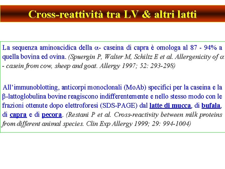 Cross-reattività tra LV & altri latti La sequenza aminoacidica della - caseina di capra