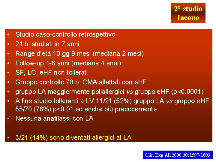 2° studio Iacono • • Studio caso-controllo retrospettivo 21 b. studiati in 7 anni