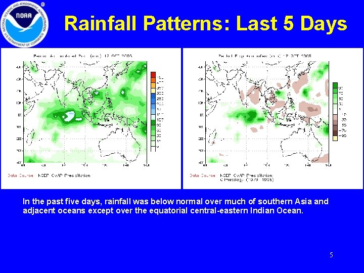 Rainfall Patterns: Last 5 Days In the past five days, rainfall was below normal