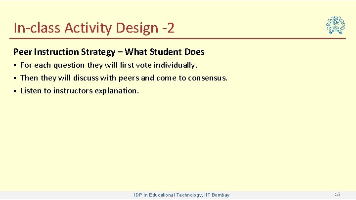 In-class Activity Design -2 Peer Instruction Strategy – What Student Does § § §