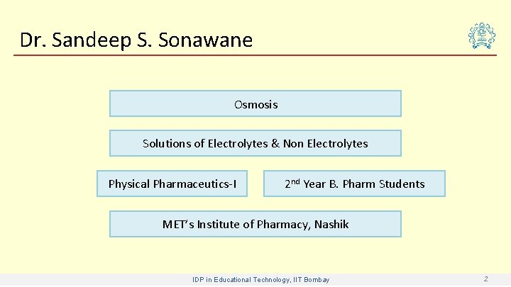 Dr. Sandeep S. Sonawane Osmosis Solutions of Electrolytes & Non Electrolytes Physical Pharmaceutics-I 2