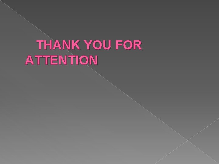 THANK YOU FOR ATTENTION 