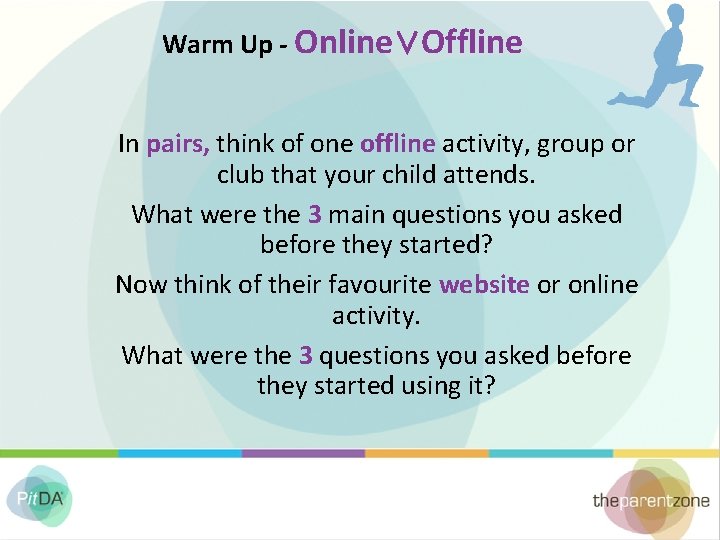 Warm Up - Online∨Offline In pairs, think of one offline activity, group or club