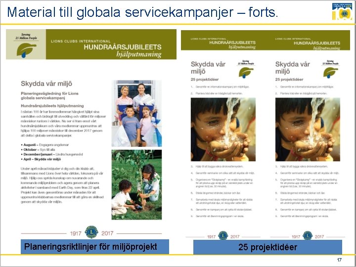 Material till globala servicekampanjer – forts. Planeringsriktlinjer för miljöprojekt 25 projektidéer 17 