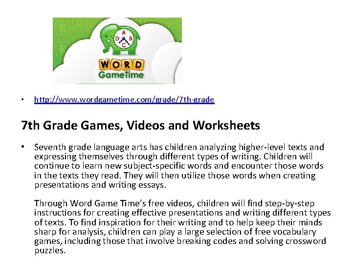  • http: //www. wordgametime. com/grade/7 th-grade 7 th Grade Games, Videos and Worksheets