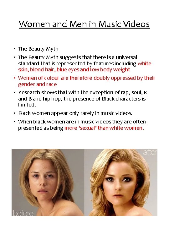 Women and Men in Music Videos • The Beauty Myth suggests that there is