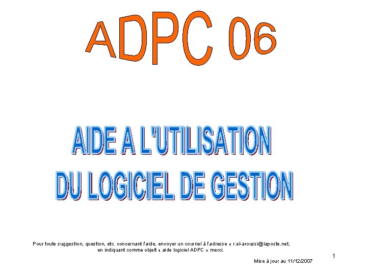 Pour toute suggestion, question, etc. concernant l’aide, envoyer un courriel à l’adresse « r.