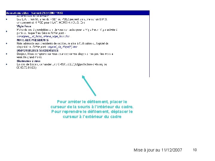 Pour arrêter le défilement, placer le curseur de la souris à l’intérieur du cadre.