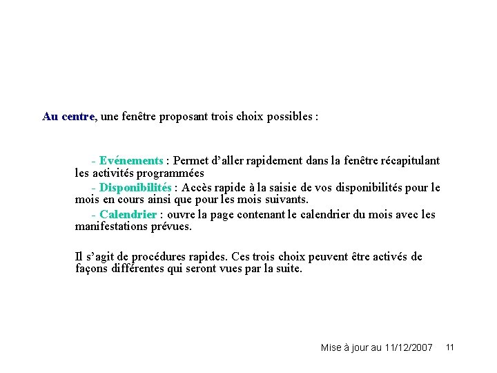 Au centre, une fenêtre proposant trois choix possibles : - Evénements : Permet d’aller