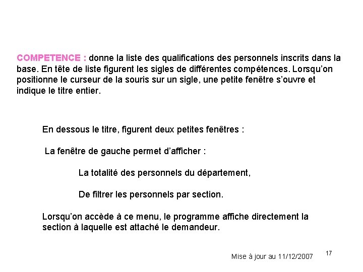 COMPETENCE : donne la liste des qualifications des personnels inscrits dans la base. En