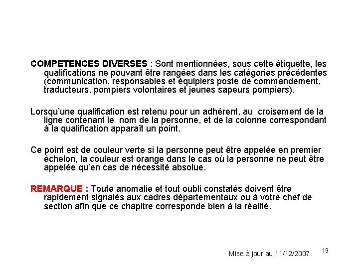 COMPETENCES DIVERSES : Sont mentionnées, sous cette étiquette, les qualifications ne pouvant être rangées