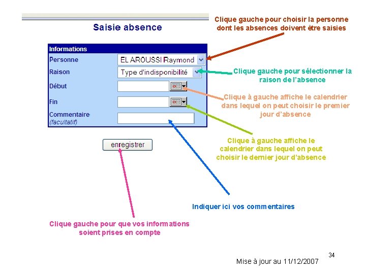 Clique gauche pour choisir la personne dont les absences doivent être saisies Clique gauche