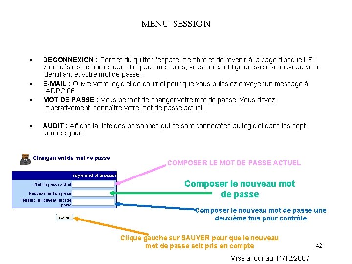 MENU SESSION • • DECONNEXION : Permet du quitter l’espace membre et de revenir