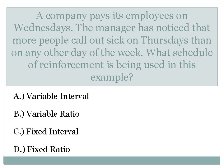 A company pays its employees on Wednesdays. The manager has noticed that more people