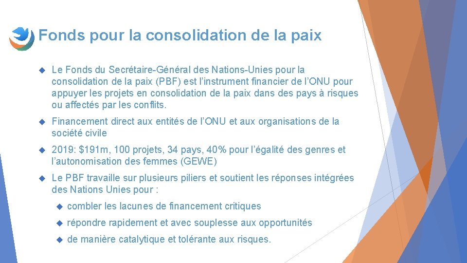 Fonds pour la consolidation de la paix Le Fonds du Secrétaire-Général des Nations-Unies pour