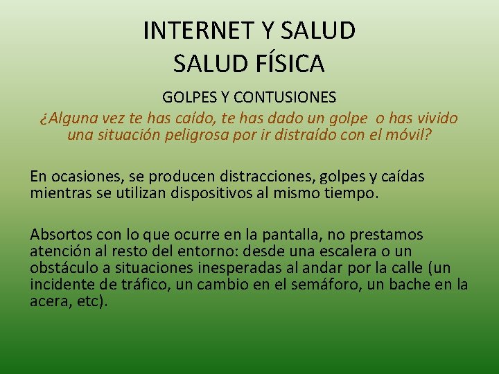 INTERNET Y SALUD FÍSICA GOLPES Y CONTUSIONES ¿Alguna vez te has caído, te has