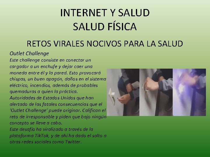 INTERNET Y SALUD FÍSICA RETOS VIRALES NOCIVOS PARA LA SALUD Outlet Challenge Este challenge