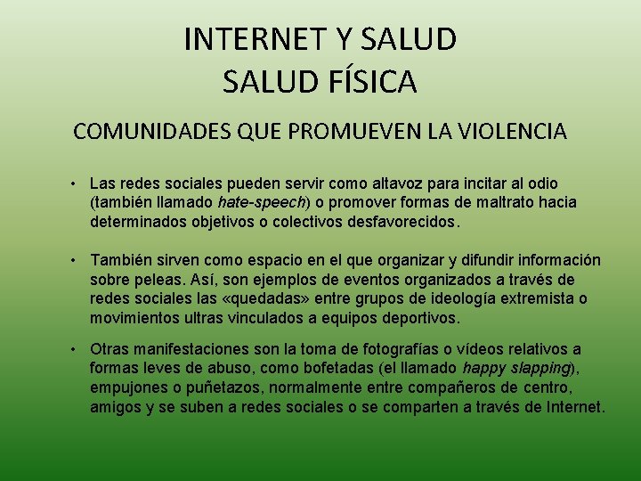 INTERNET Y SALUD FÍSICA COMUNIDADES QUE PROMUEVEN LA VIOLENCIA • Las redes sociales pueden