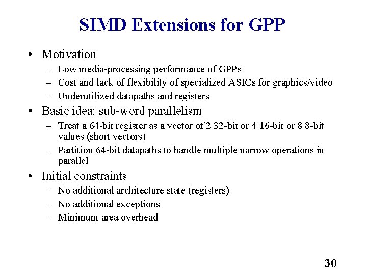 SIMD Extensions for GPP • Motivation – Low media processing performance of GPPs –