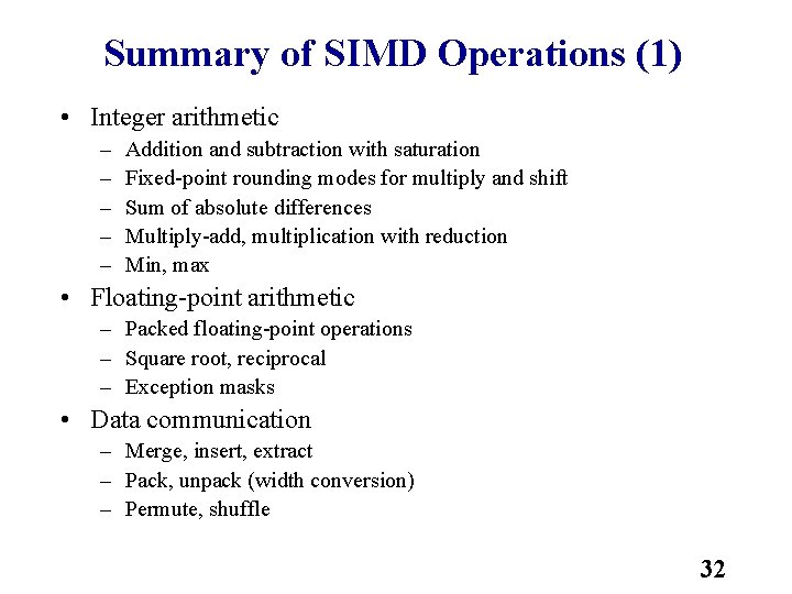 Summary of SIMD Operations (1) • Integer arithmetic – – – Addition and subtraction