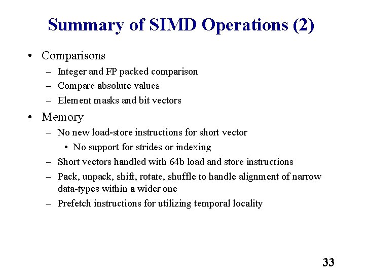 Summary of SIMD Operations (2) • Comparisons – Integer and FP packed comparison –