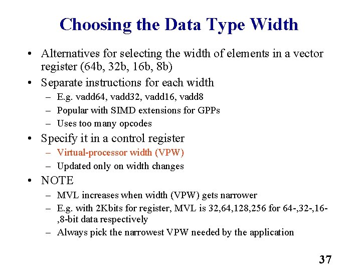 Choosing the Data Type Width • Alternatives for selecting the width of elements in