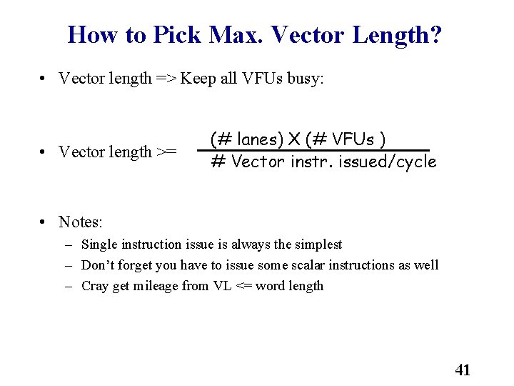 How to Pick Max. Vector Length? • Vector length => Keep all VFUs busy: