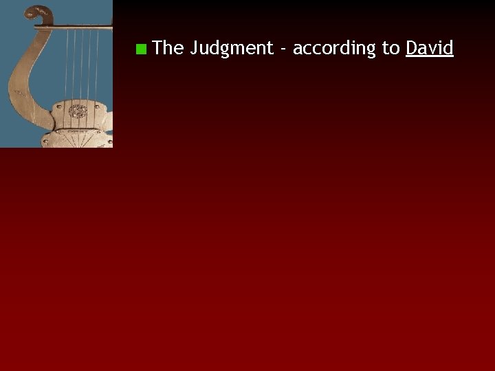 The Judgment - according to David 