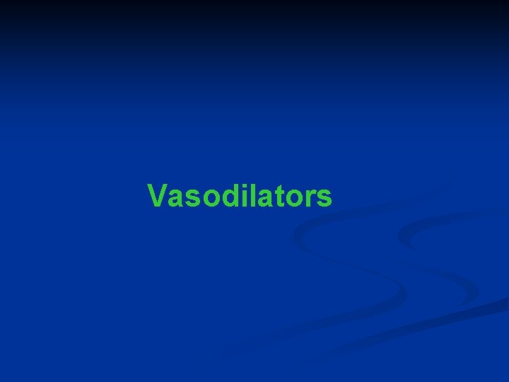 Vasodilators 