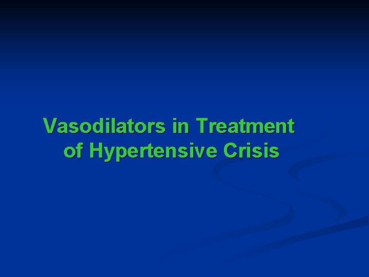 Vasodilators in Treatment of Hypertensive Crisis 