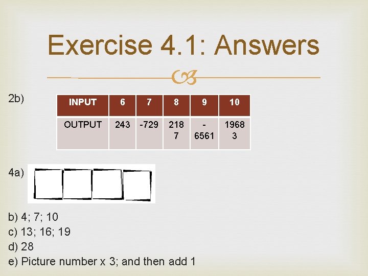 Exercise 4. 1: Answers 2 b) INPUT 6 7 8 9 10 OUTPUT 243