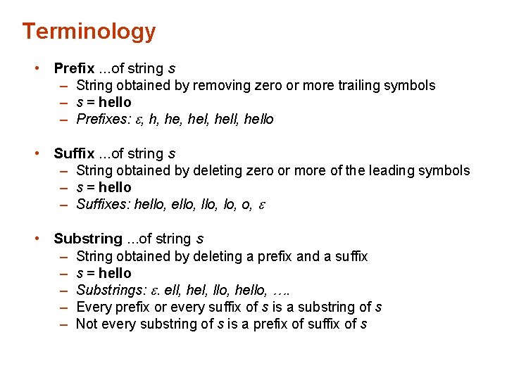 Terminology • Prefix. . . of string s – String obtained by removing zero