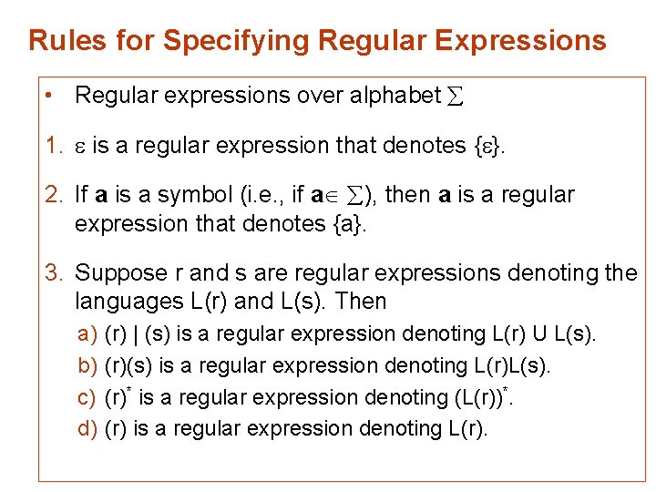 Rules for Specifying Regular Expressions • Regular expressions over alphabet 1. is a regular
