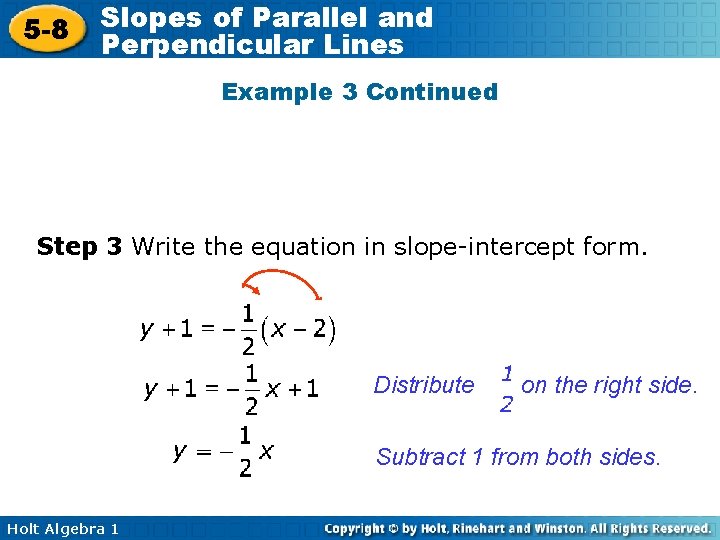 5 -8 Slopes of Parallel and Perpendicular Lines Example 3 Continued Step 3 Write