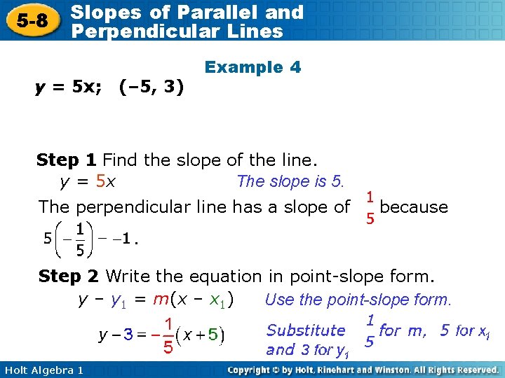 5 -8 Slopes of Parallel and Perpendicular Lines y = 5 x; (– 5,