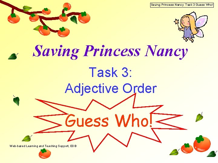 Saving Princess Nancy Task 3 Guess Who! Saving Princess Nancy Task 3: Adjective Order