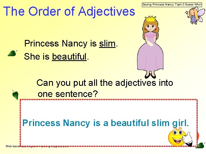 The Order of Adjectives Saving Princess Nancy Task 3 Guess Who! Princess Nancy is