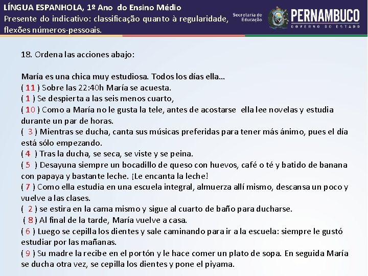 LÍNGUA ESPANHOLA, 1º Ano do Ensino Médio Presente do indicativo: classificação quanto à regularidade,