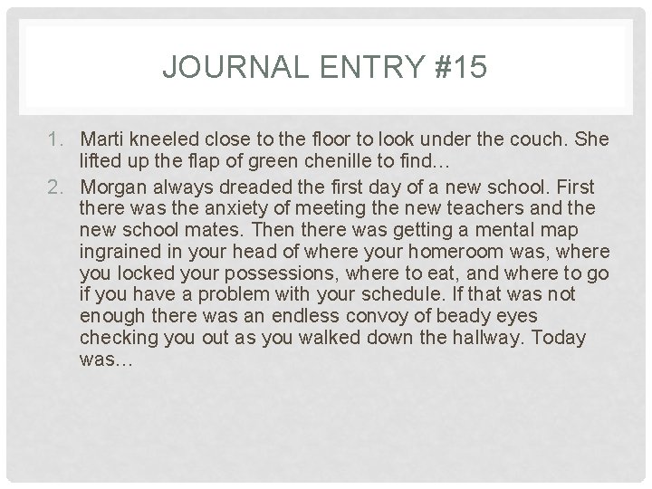 JOURNAL ENTRY #15 1. Marti kneeled close to the floor to look under the