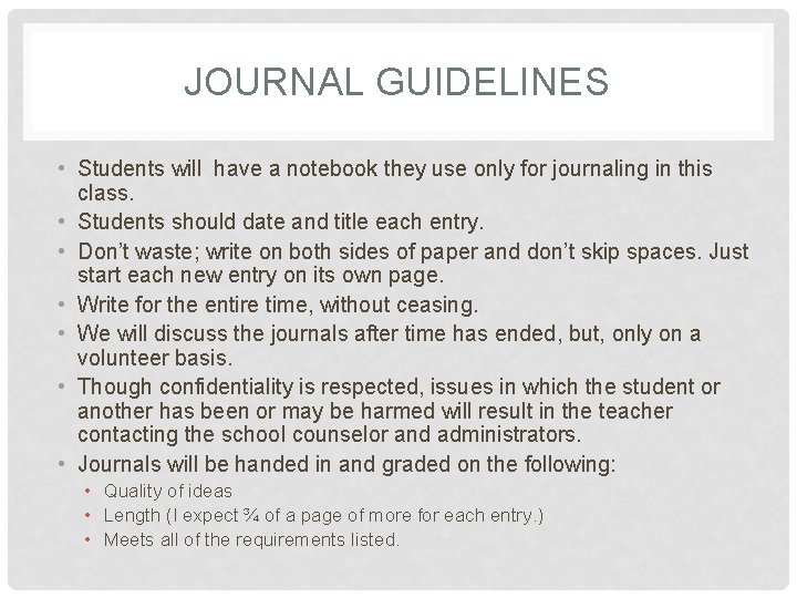 JOURNAL GUIDELINES • Students will have a notebook they use only for journaling in