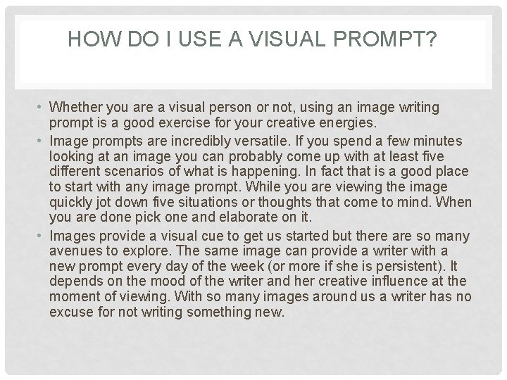 HOW DO I USE A VISUAL PROMPT? • Whether you are a visual person