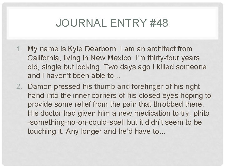 JOURNAL ENTRY #48 1. My name is Kyle Dearborn. I am an architect from