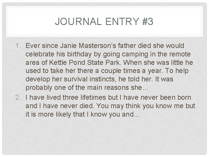 JOURNAL ENTRY #3 1. Ever since Janie Masterson’s father died she would celebrate his