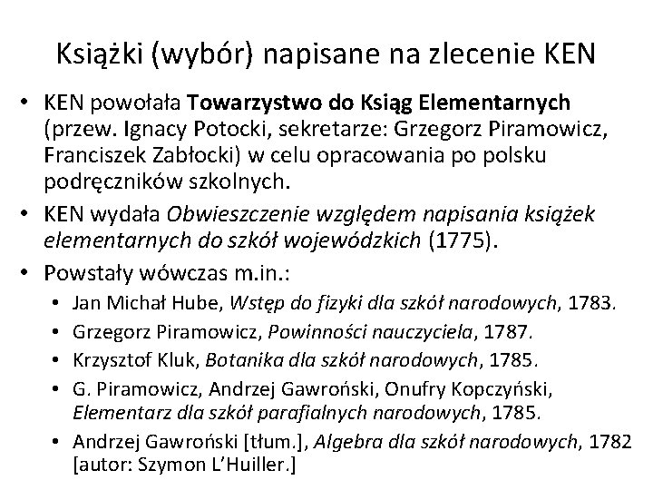 Książki (wybór) napisane na zlecenie KEN • KEN powołała Towarzystwo do Ksiąg Elementarnych (przew.