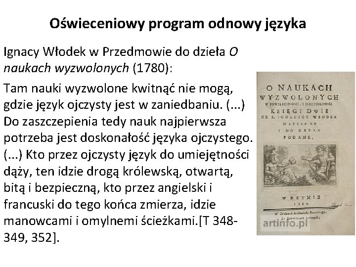 Oświeceniowy program odnowy języka Ignacy Włodek w Przedmowie do dzieła O naukach wyzwolonych (1780):