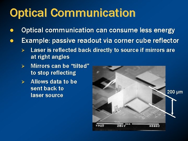 Optical Communication l l Optical communication can consume less energy Example: passive readout via