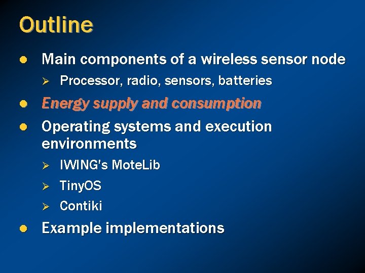 Outline l Main components of a wireless sensor node Ø l l Energy supply