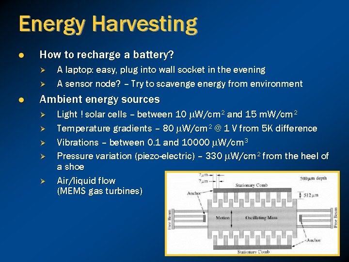 Energy Harvesting l How to recharge a battery? Ø Ø l A laptop: easy,